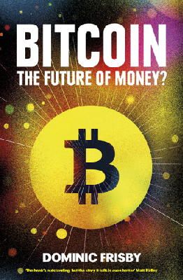 Dominic Frisby - Bitcoin: The Future of Money? - 9781783520770 - V9781783520770
