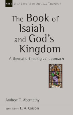 Andrew Abernethy - The Book of Isaiah and God´s Kingdom - 9781783594283 - V9781783594283