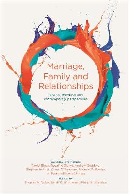 Philip Johnston - Marriage, Family and Relationships: Biblical, Doctrinal and Contemporary Perspectives - 9781783595396 - V9781783595396
