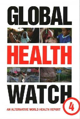 Global Health Watch - Global Health Watch 4: An Alternative World Health Report - 9781783602537 - V9781783602537