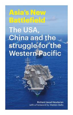 Richard Javad Heydarian - Asia´s New Battlefield: The USA, China and the Struggle for the Western Pacific - 9781783603121 - V9781783603121