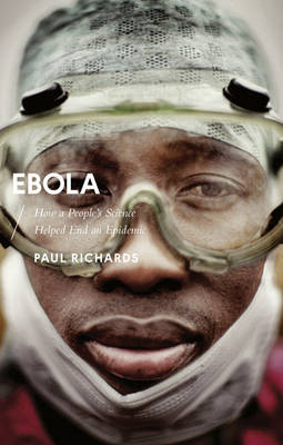 Paul Richards - Ebola: How a People´s Science Helped End an Epidemic - 9781783608584 - V9781783608584