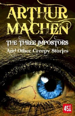 Arthur Machen - The Three Impostors - 9781783612383 - 9781783612383