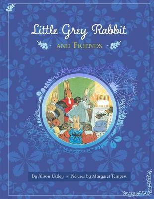 Alison Uttley - Little Grey Rabbit and Friends: Six Classic Stories - 9781783704880 - V9781783704880