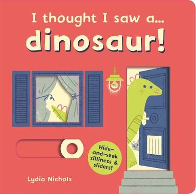 Ruth Symons - I thought I saw a... dinosaur! - 9781783706648 - V9781783706648