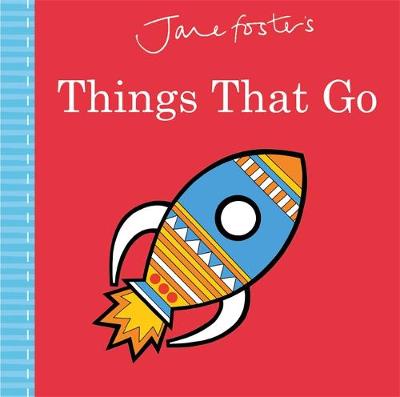 Jane Foster - Jane Foster´s Things That Go - 9781783707676 - V9781783707676