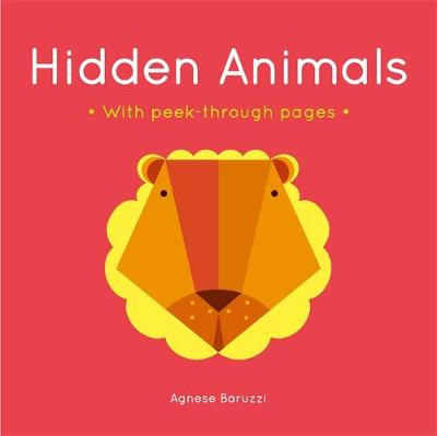 Agnese Baruzzi - Hidden Animals: A board book with peek-through pages - 9781783707898 - V9781783707898