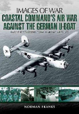Norman Franks - Coastal Command's Air War Against the German U-Boats - 9781783831838 - V9781783831838