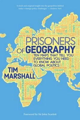 Tim Marshall - Prisoners of Geography: Ten Maps That Tell You Everything You Need to Know About Global Politics - 9781783961412 - V9781783961412