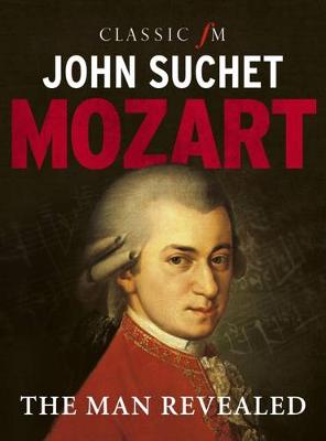 John Suchet - Mozart: The Man Revealed - 9781783962938 - V9781783962938