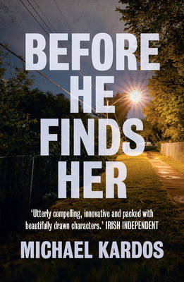 Michael Kardos - Before He Finds Her - 9781784082505 - V9781784082505