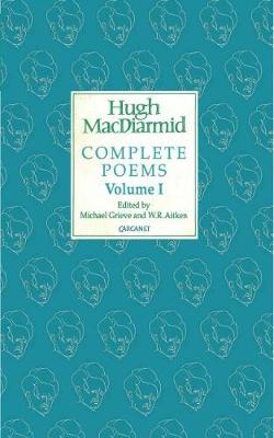 Hugh Macdiarmid - Complete Poems: Volume I - 9781784105198 - V9781784105198