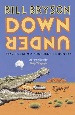 Bill Bryson - Down Under: Travels in a Sunburned Country - 9781784161835 - V9781784161835
