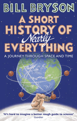 Bill Bryson - A Short History Of Nearly Everything - 9781784161859 - 9781784161859