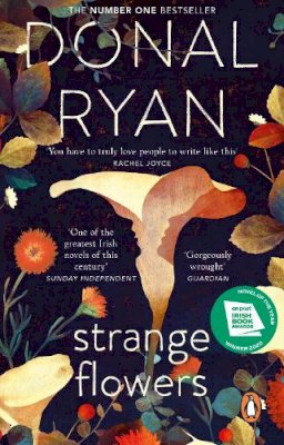 Donal Ryan - Strange Flowers: The Number One Bestseller - 9781784163044 - 9781784163044