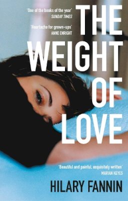 Hilary Fannin - The Weight of Love - 9781784163365 - 9781784163365