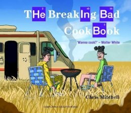 Chris Mitchell - The Breaking Bad Cookbook - 9781784180256 - KTG0014683