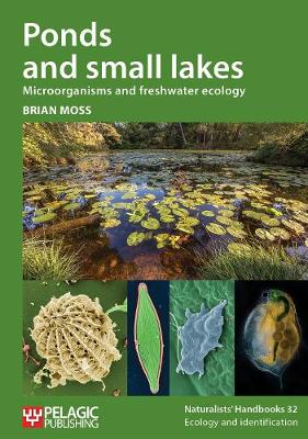 Brian Moss - Ponds and small lakes: Microorganisms and freshwater ecology - 9781784271350 - V9781784271350