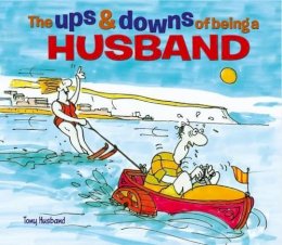 Tony Husband - The Ups & Downs of Being a Husband - 9781784283827 - V9781784283827