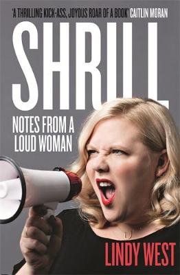 Lindy West - Shrill: Notes from a Loud Woman - 9781784295547 - V9781784295547