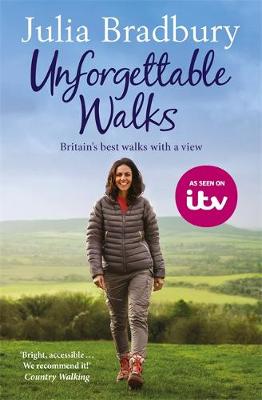 Julia Bradbury - Unforgettable Walks: Best Walks With A View - 9781784298821 - V9781784298821