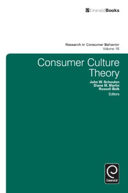 John Schouten (Ed.) - Consumer Culture Theory (Research in Consumer Behavior) - 9781784411589 - V9781784411589