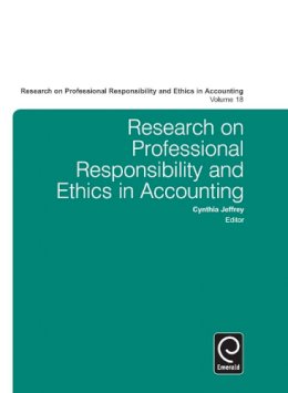 Cynthia Jeffrey (Ed.) - Research on Professional Responsibility and Ethics in Accounting - 9781784411640 - V9781784411640