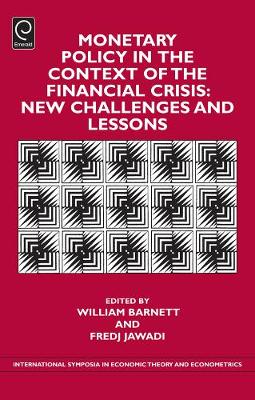 Fredj Jawadi (Ed.) - Monetary Policy in the Context of the Financial Crisis: New Challenges and Lessons (International Symposia in Economic Theory and Econometrics) - 9781784417802 - V9781784417802