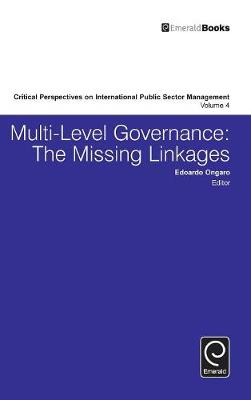 Edoardo Ongaro - Multi-Level Governance: The Missing Linkages (Critical Perspectives on International Public Sector Management) - 9781784418748 - V9781784418748