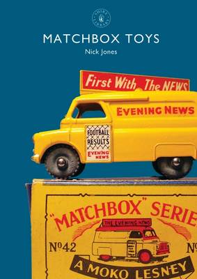 Nick Jones - Matchbox Toys (Shire Library) - 9781784420383 - V9781784420383