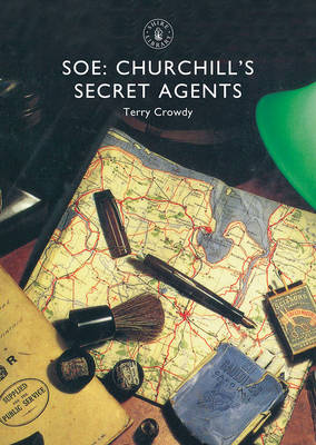 Terry Crowdy - SOE: Churchill's Secret Agents (Shire Library) - 9781784420406 - V9781784420406