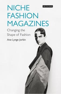 Ane Lynge-Jorlen - Niche Fashion Magazines: Changing the Shape of Fashion - 9781784531478 - V9781784531478