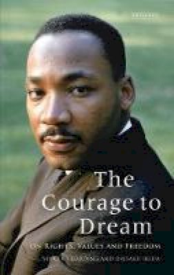 Vincent Harding - The Courage to Dream: On Rights, Values and Freedom - 9781784534752 - V9781784534752
