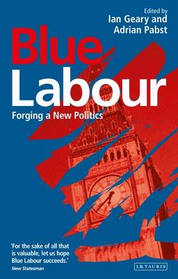Geary Ian And Pabst - Blue Labour: Forging a New Politics - 9781784534912 - V9781784534912