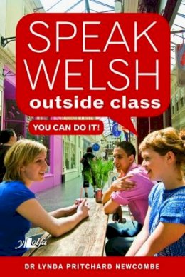 Lynda Pritchard Newcombe - Speak Welsh Outside Class - You Can Do it - 9781784612733 - V9781784612733