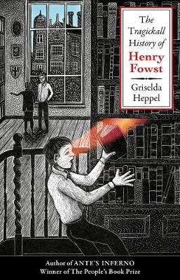 Griselda Heppel - The Tragickall History of Henry Fowst - 9781784623043 - V9781784623043