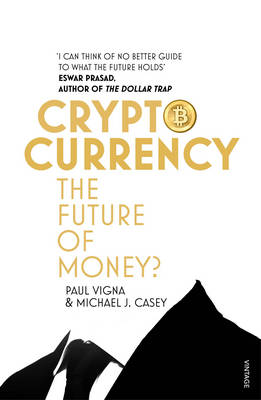 Paul Vigna - Cryptocurrency: How Bitcoin and Digital Money are Challenging the Global Economic Order - 9781784700737 - V9781784700737