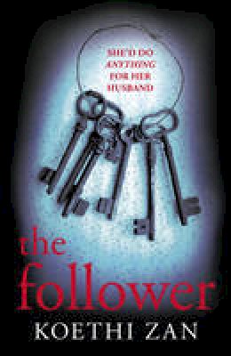 Koethi Zan - The Follower: The gripping, heart-pounding psychological thriller - 9781784702335 - V9781784702335