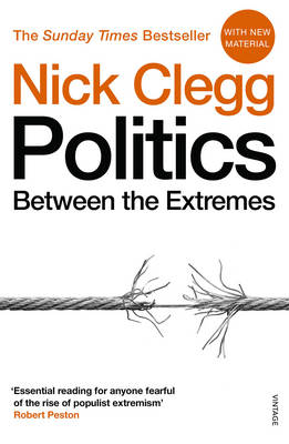 Nick Clegg - Politics: Between the Extremes - 9781784704162 - V9781784704162