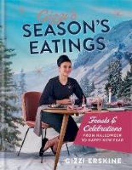 Erskine, Gizzi - Gizzi's Season's Eatings: Feasts and Celebrations from Halloween to Happy New Year - 9781784722159 - KTG0017767