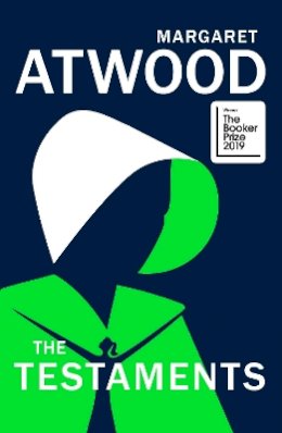Atwood, Margaret - The Testaments: The Sequel to The Handmaid’s Tale - 9781784742324 - 9781784742324
