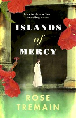 Rose Tremain - Islands of Mercy - 9781784743321 - 9781784743321