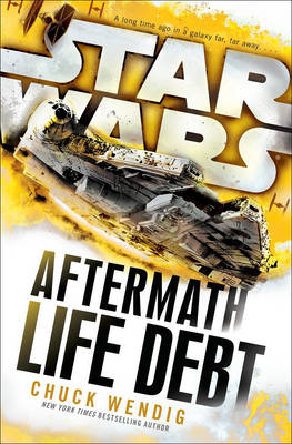 Chuck Wendig - Star Wars: Aftermath: Life Debt - 9781784750053 - V9781784750053