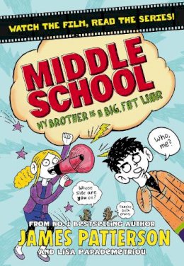 James Patterson - Middle School: My Brother Is a Big, Fat Liar: (Middle School 3) - 9781784750121 - V9781784750121