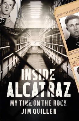 Jim Quillen - Inside Alcatraz: My Time on the Rock - 9781784750664 - V9781784750664