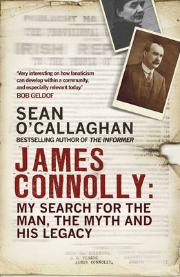 Sean O´callaghan - James Connolly: My Search for the Man, the Myth and His Legacy - 9781784751807 - V9781784751807
