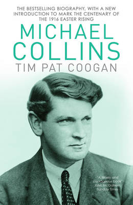 Tim Pat Coogan - Michael Collins: A Biography - 9781784753269 - V9781784753269