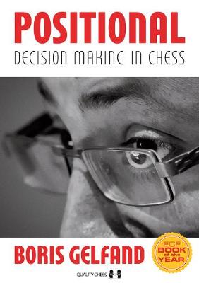 Boris Gelfand - Positional Decision Making in Chess - 9781784830052 - V9781784830052 Boris Gelfand - Positional Decision Making in Chess - 9781784830052 - V9781784830052