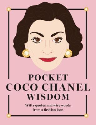 Hardie Grant - Pocket Coco Chanel Wisdom: Witty quotes and wise words from a fashion icon - 9781784881399 - V9781784881399