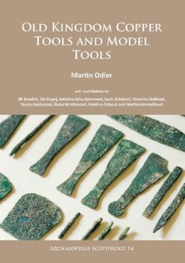 Martin Odler - Old Kingdom Copper Tools and Model Tools - 9781784914424 - V9781784914424